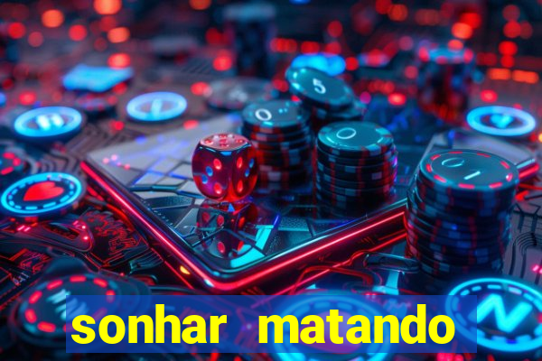 sonhar matando porco jogo do bicho